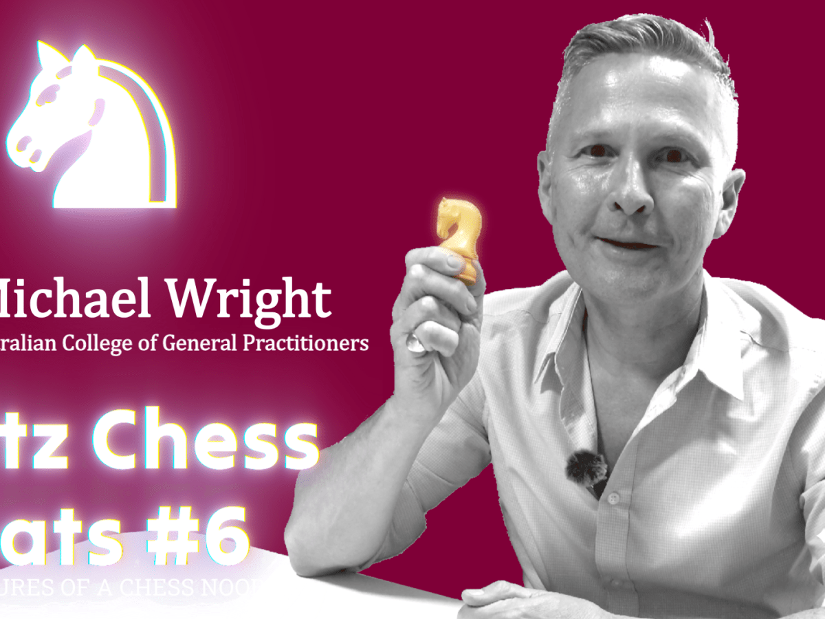 Blitz Chess Chats #6 | RACGP President Dr Michael Wright | AI, Care Continuity, & Health Funding